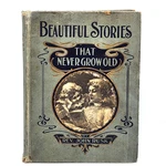 1902 Beautiful Stories That Never Grow Old Rev. John Rust Antique Hardcover Acceptable. Price: $19.99.