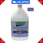 Corroseal Water-based Rust Converter Metal Primer, 1 Gal New. Price: $77.43.
